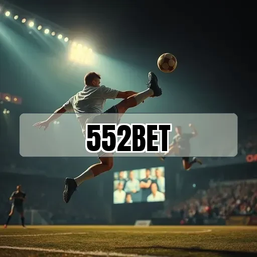 552bet.com: Descubra a Emoção das Apostas em Futebol